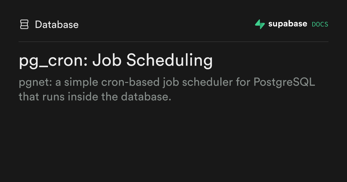 pg_cron: Job Scheduling | Supabase Docs